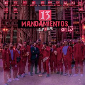 13 Mandamientos (feat. Defahiier, Montty Monttier, Lirul Panda, Nino MVP, Yamzy 24, Sadan Cafe, Fran La Esencia, Popa Cuidese con su queja, El Taiguer, CARTA NEGRA, Doble Sonido & Joseyo)