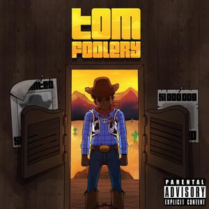 Tom Foolery!