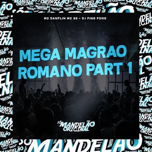 Mega Magrao Romano, Pt. 1