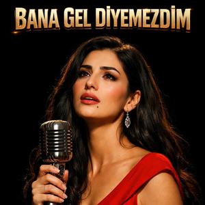 Bana gel diyemezdim(arabesk)