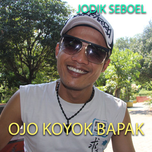 Ojo Koyok Bapak