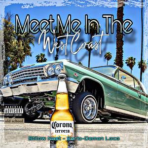 Meet Me In The West Coast (feat. Serio & Demon Loco)