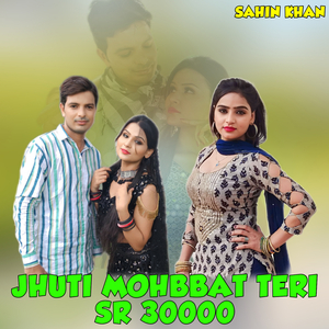 Jhuti Mohbbat Teri SR 30000