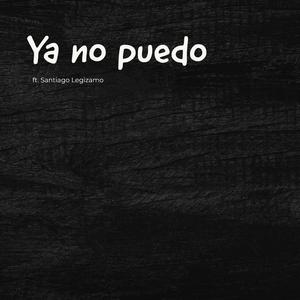 Ya no puedo (feat. Santiago Leguizamo)