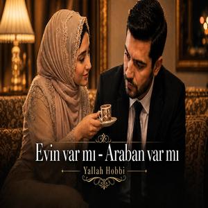Evin Var mı – Araban Var mı