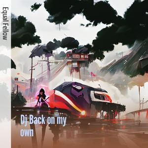 Dj Back on My Own