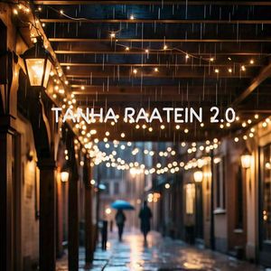 Tanha Raatein 2.0