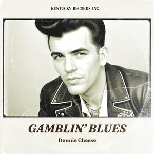 Gamblin' Blues (Donnie Cheese)