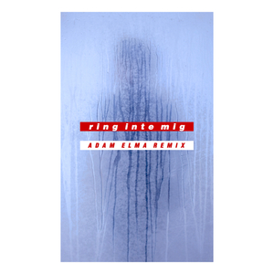 ring inte mig (Adam Elma Remix)