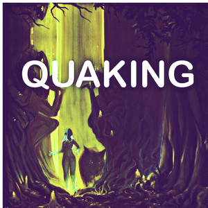 Quaking