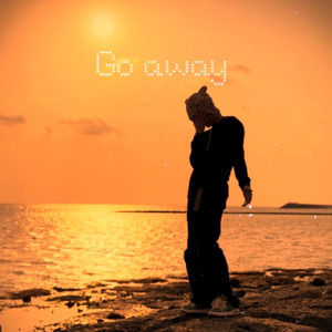 Go away