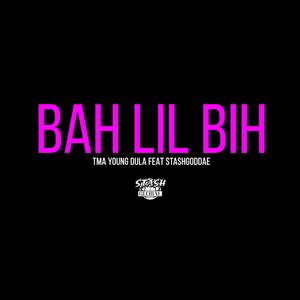 Bah Lil Bih (feat. Stashgoddae)