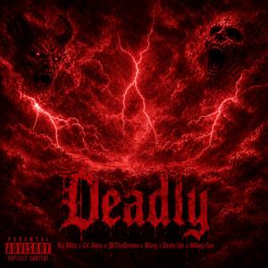 Deadly (feat. CC Savv, JBTheDemon, Wavy, Deelo.1kk & Mikey Gzz)