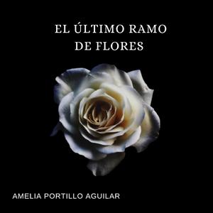 EL ÚLTIMO RAMO DE FLORES
