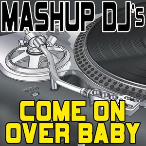 Come On Over Baby (All I Want Is You) (Original Radio Mix) [Re-Mix Tool]