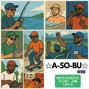 ☆A-SO-BU☆ (feat. MIDICRONICA, FLOAT JAM & LAVLS) [Remix]