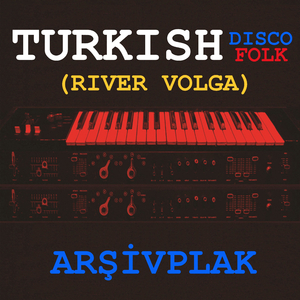Turkish Disco Folk (River Volga)