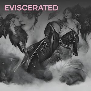 Eviscerated
