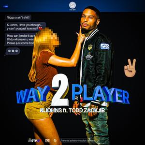 Way 2 Player (feat. Todd Zack Jr.)