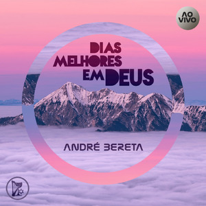 Dias Melhores em Deus (Ao Vivo)