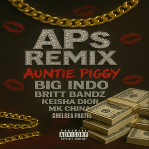 AP's Remix (feat. Big Indo, Britt Bandz, Keisha Dior, OSB Girls, Chelsea Pastel & China)