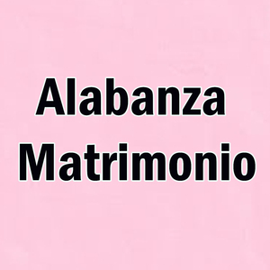 Alabanza Matrimonio
