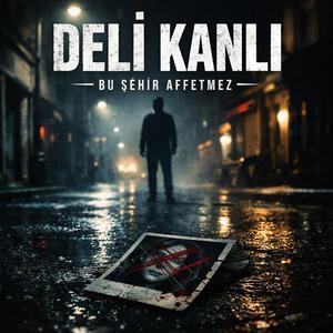 DELİ KANLI