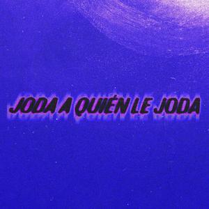 JODA A QUIEN LE JODA (feat. Jc15)