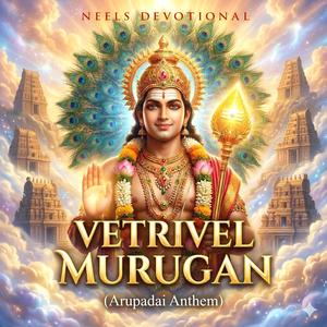 Vetrivel Murugan (Arupadai Anthem)