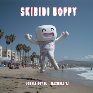 Skibidi boppy