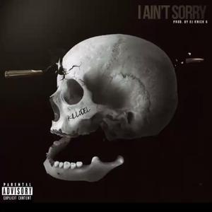 I Aint Sorry