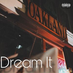 Dream It