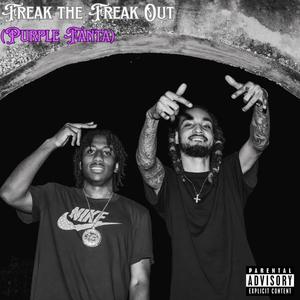 Freak the Freak Out (Purple Fanta) (feat. MirTakeFlight)