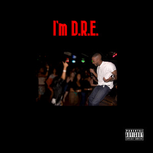I'm D.R.E.