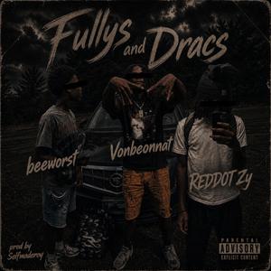 Fullys and dracs (feat. Reddot Zy & Beeworst)