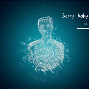 Sorry baby