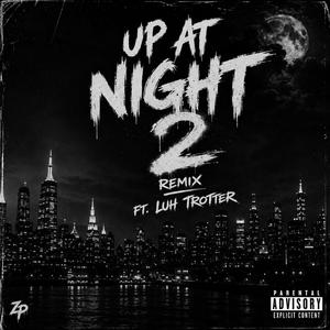 Up At Night (Luh Trotter Remix)