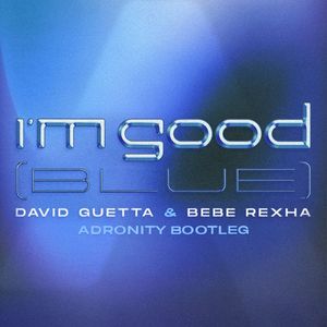 I'm Good (Blue) (Adronity Bootleg)