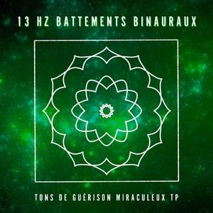 13 Hz: Donne de la Puissance à Votre Esprit