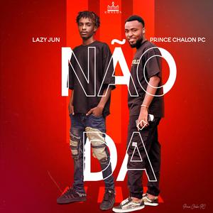 Não Dá (feat. Lazy Jun)