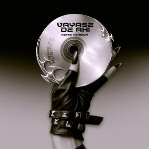 Vayase de ahi (feat. Xtasis)