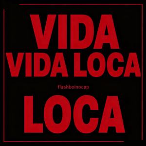 VIDA LOCA