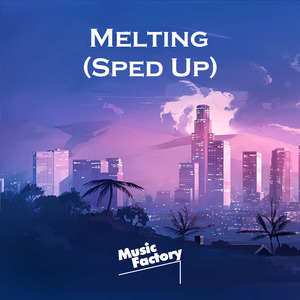 Melting (Tik Tok Sped Up) (Remix)