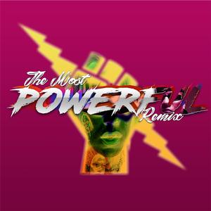 The Most Powerful (Remix)