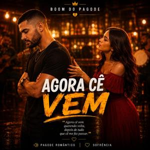 Agora Cê Vem