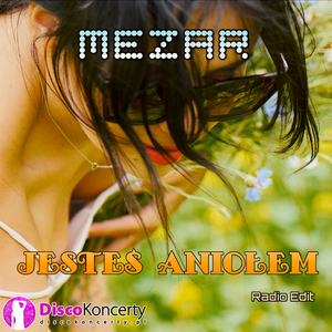 Jesteś aniołem (Radio Edit)