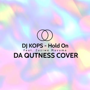 Hold On (feat. Zuziwe Mavuma) (Da Qutness Cover)