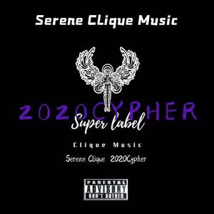 Serene Clique Music 2020 Cypher