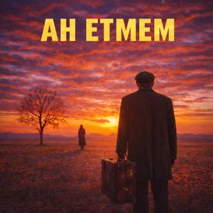 Ah Etmem