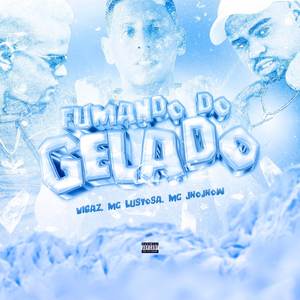 Fumando do Gelado